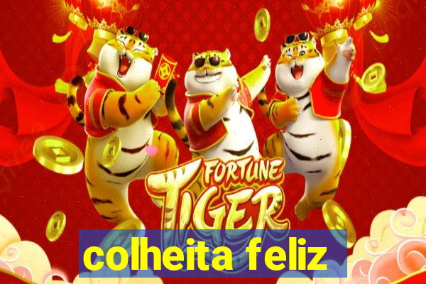 colheita feliz